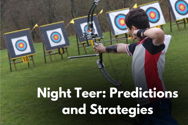 Night Teer: Predictions and Strategies for Success